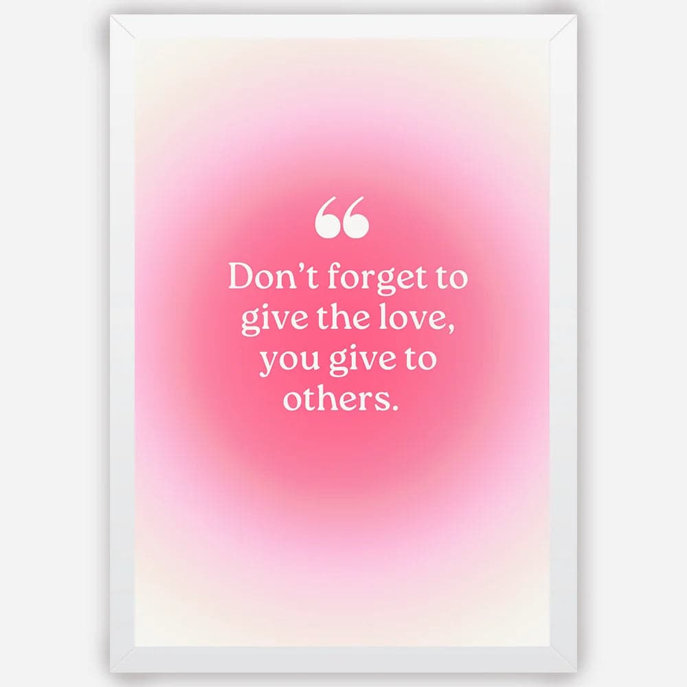 Don't forget to give the love- Wall Art A3 Size (297 x 420 mm) image 4