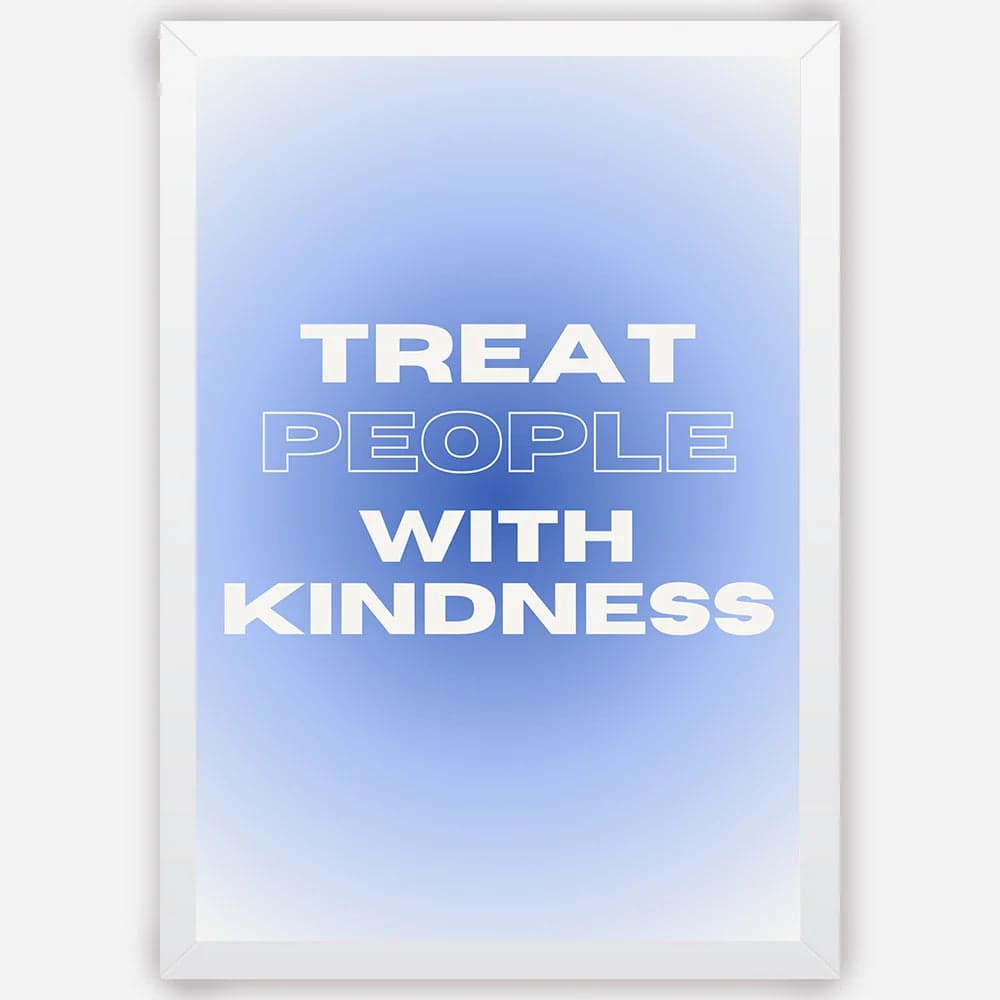 Treat people with kindness - Wall Art A3 Size Photo Frame (297 x 420 mm) image 3